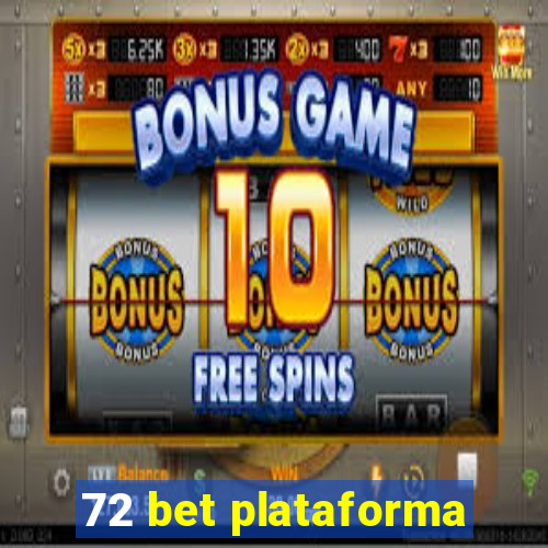 72 bet plataforma